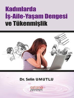 cover image of Kadınlarda İş-Aile-Yaşam Dengesi ve Tükenmişlik